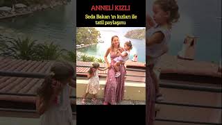 Seda Bakanin Kizlariyla Tati̇l Paylaşimi