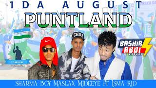 Sharma Boy Ft. Maslax Mideeye & Izma-Kid * 1-Da Agosto (Official Puntland Single)