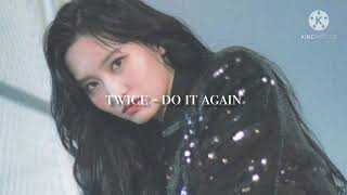 twice - do it again (slowed & reverb)