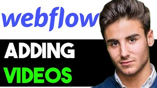 HOW TO PROPERLY ADD VIDEO IN WEBFLOW 2025! (FULL GUIDE)