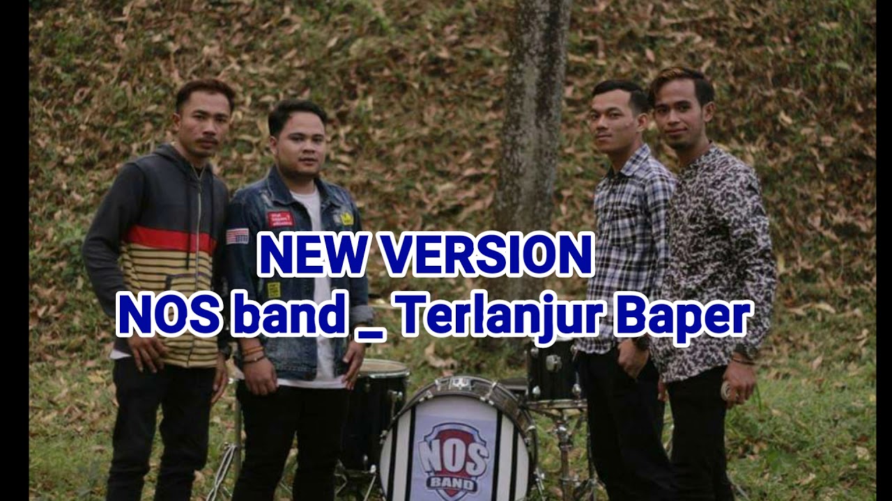 NOS band new version _ Terlanjur Baper.                 lagu indonesia 2019