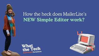 How to use MailerLite's NEW Simple Editor | What the Tech