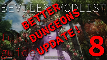 Bevilex Modlist Full Video Guide - part 8 - Better Dungeons Update