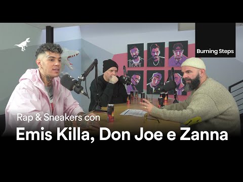 Burning Steps, a journey through sneakers and rap with Zanna and Emis Killa | Guest: Don Joe