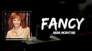 Reba McEntire - Fancy (Lyrics)