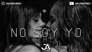 No Soy Yo Emilia Remix Juli Dj