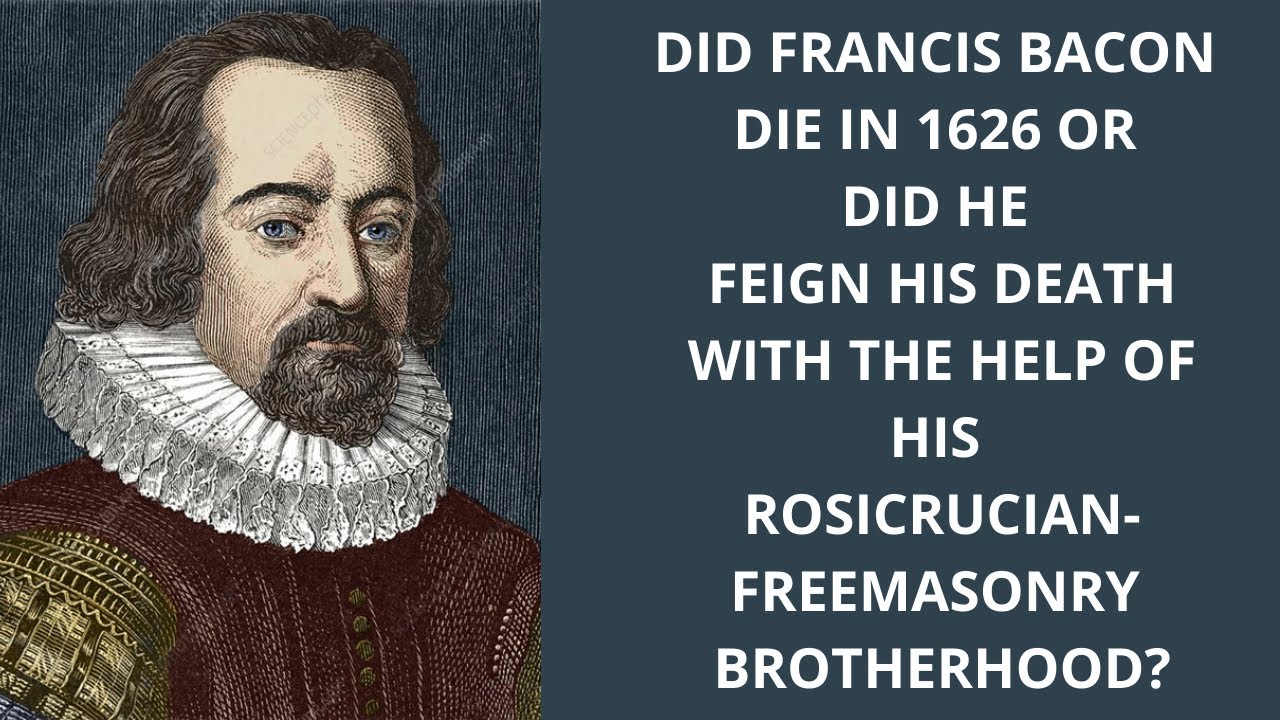 Francis Bacon & the Rosicrucian Documents - Bacon and Freemason