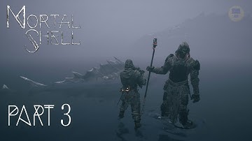 MORTAL SHELL Gameplay Part 3 - No Commentary