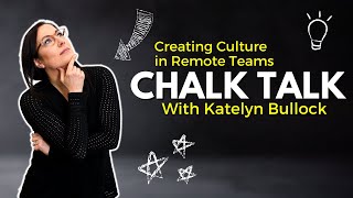 Creating Culture In Remote Teams | Chalk Talk | Calgary Business