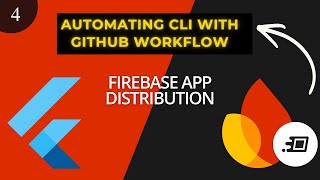 Firebase App Distribution with Flutter | #4 Automating CLI with GitHub workflow | عربي