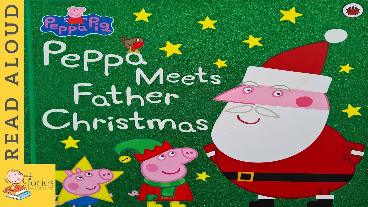 Peppa meets Father Christmas | READ ALOUD | Storytime for kids