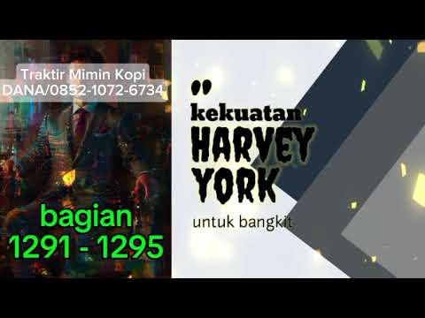 Kekuatan Harvey York Untuk Bangkit bagian 1291 - 1295