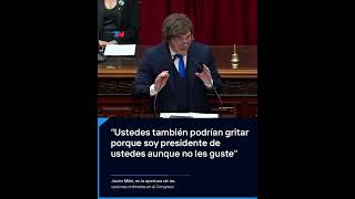 Milei Criticó A La Oposición Que No Aplaudió Su Discurso Soy Su Presidente Aunque No Les Guste