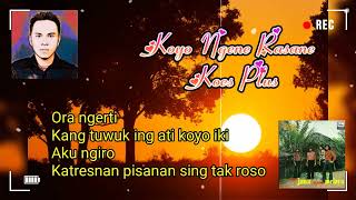 KOYO NGENE RASANE ( KOES PLUS ) JAWA