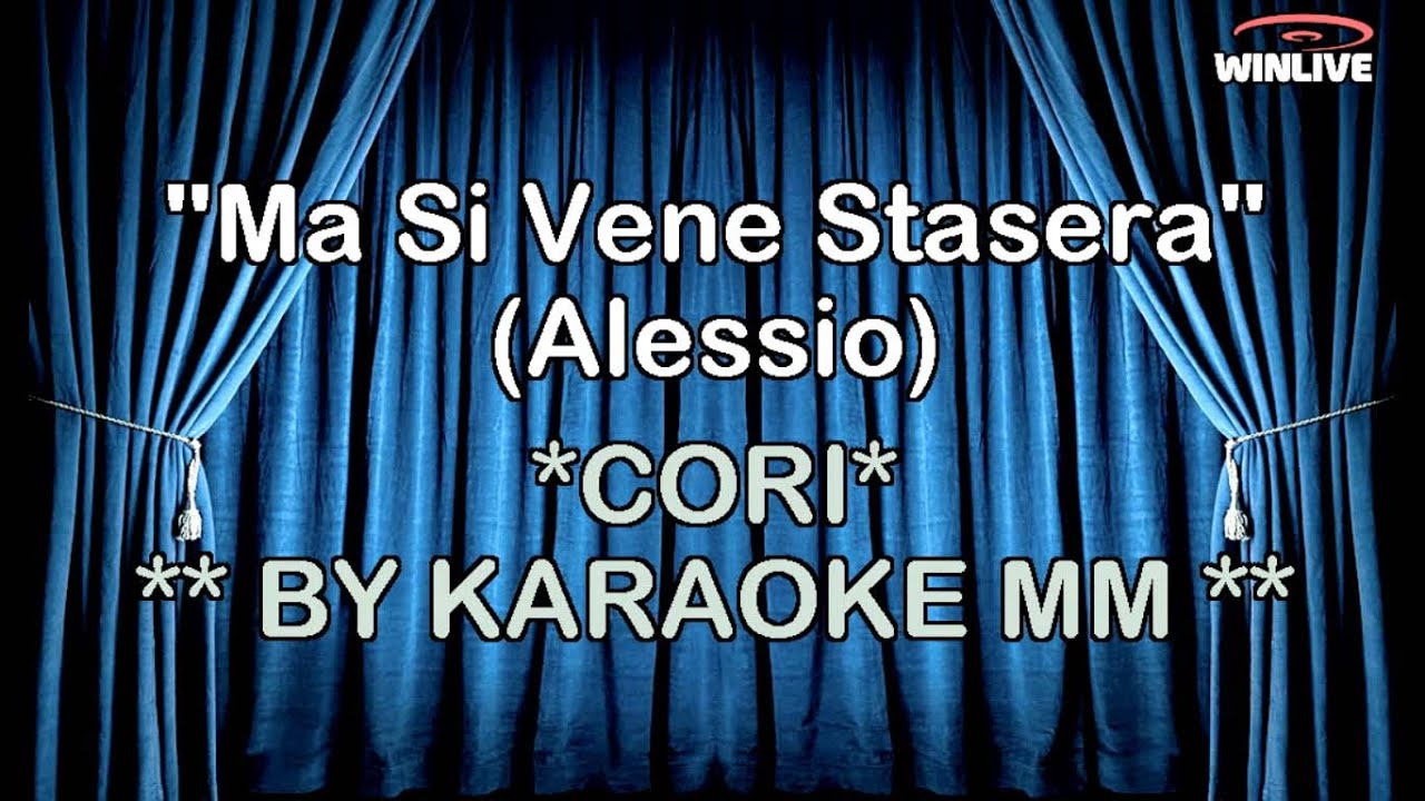 Alessio - Ma si ven stasera CORI KARAOKE MM