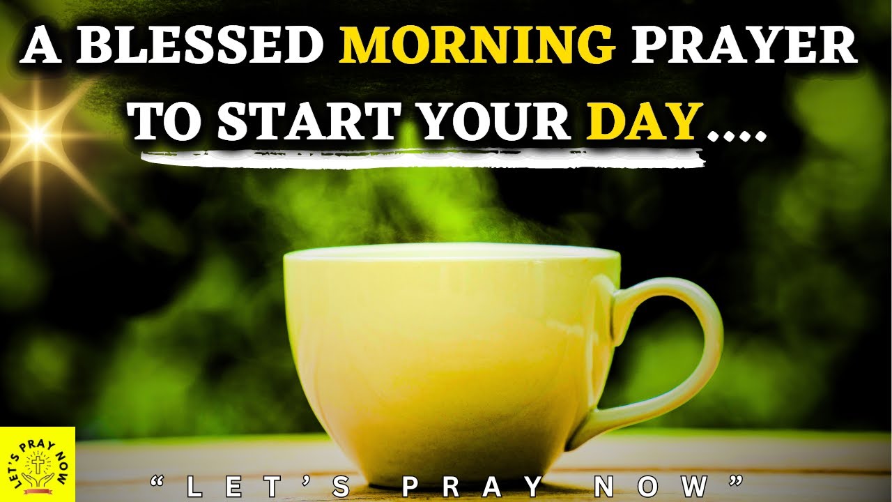 A Blessed Morning Prayer To Start Your Day - "Lord, I Love You ...