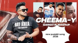 Cheema Y Mashup 2026 |Young Goat |Tutor |Snap |Blush Off |NewPunjabi Mashup
