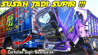 INI SUSAHNYA JADI SUPIR || CURHATAN SUPIR BOSS GALAK‼️