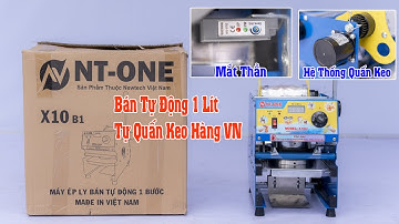 Ra Mắt Máy Ép Ly Bán Tự Động 1 Lít X10 B1 Tự Quấn Keo Hàng Vn Ép 12 Loại ly