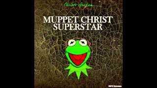 Christo Graham - Muppet Christ Superstar (2014)
