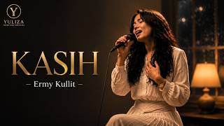 KASIH – Ermy Kullit | Ketika Kenangan Kembali Bernyanyi | YULIZA