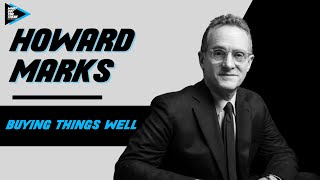 #234 Howard Marks - Buying Things Well
