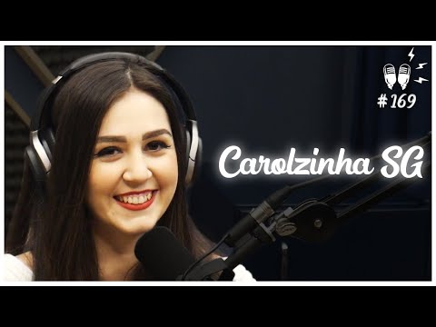 CAROLZINHA SG - Flow Podcast #169