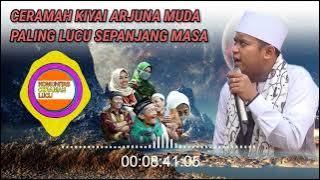 CERAMAH TERBARU 2022 KIYAI ARJUNA MUDA FULL LUCU PISAN || Edisi Mp3