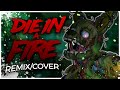 Die In A Fire - FNAF Remix/Cover (Prod. shadrxin) 2022 Remake | FNAF LYRICS VIDEO