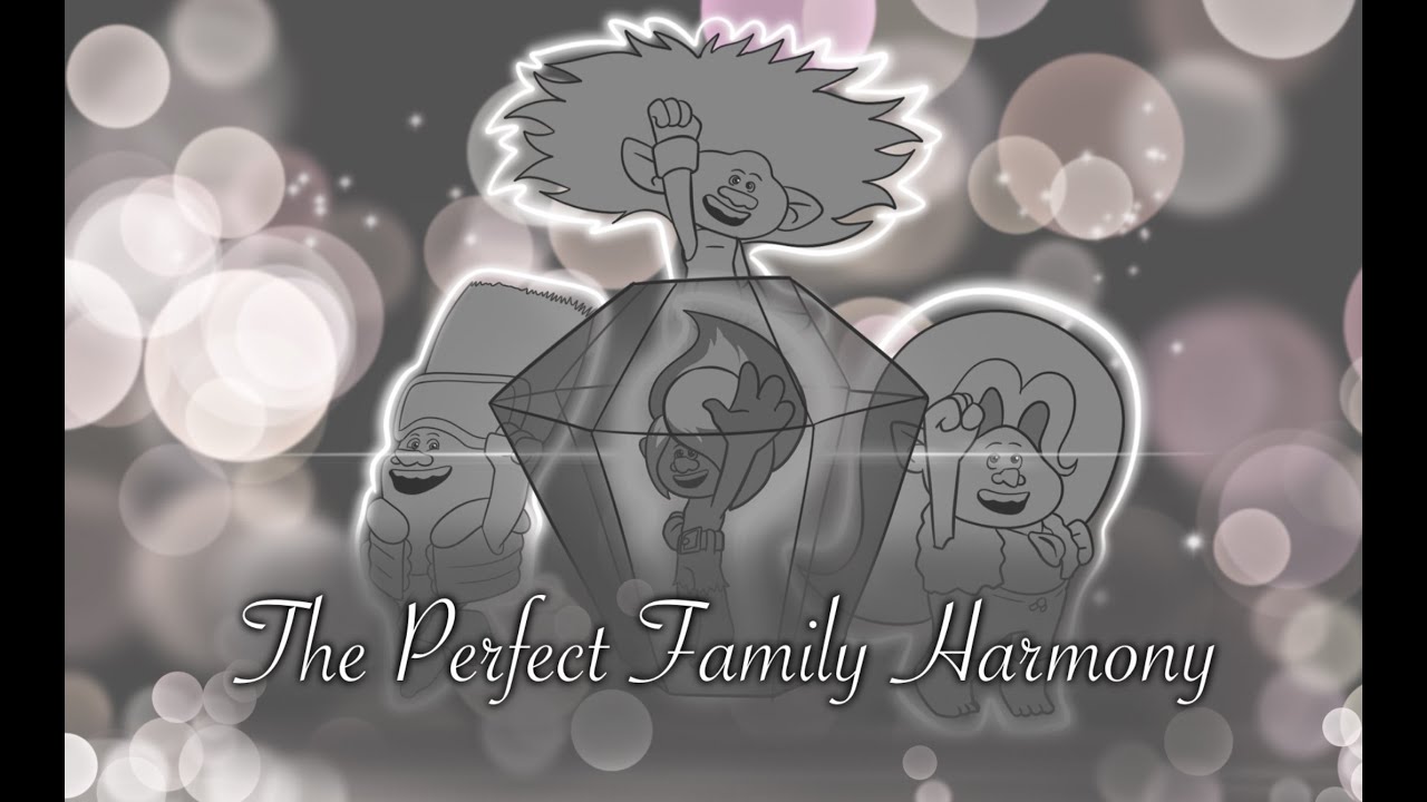 "Family Harmony" - A Trolls Band Together AU pt. 3 (Read Description)
