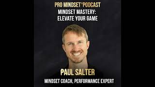 Mindset Mastery: Elevate Your Game with Paul Salter