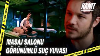 Selim Masaj Salonunda İnceleme Yapıyor - Kanıt 79.Bölüm