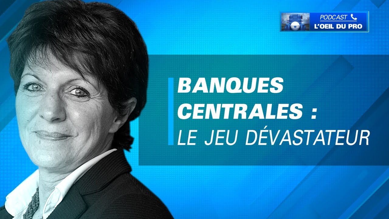 Banques centrales : le jeu dévastateur
