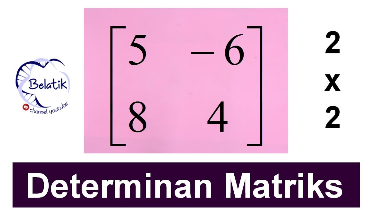 Determinan Matriks Ordo 2 X 2 Simpel Mudah Enteng Ndak Bikin Pusing Samasaya Belajardirumah Youtube