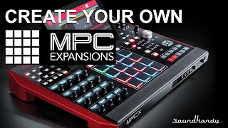 How to create you own MPC expansions (2020)