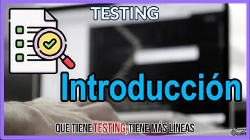 Introducción al Testing ¿Qué es? ¿Por qué es importante?