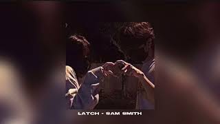 Latch - Sam Smith (Sped Up)