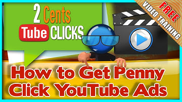 How to Get Penny Click YouTube Ads [FREE ONLINE VIDEO COURSE TRAINING]