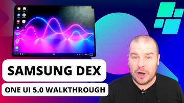 Samsung Dex One UI 5 Walkthrough