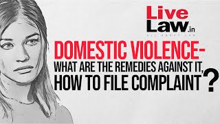 Domestic Violence- What Are The Remedies Against It, How To File Complaint?