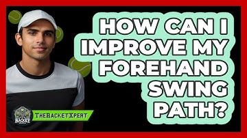 How Can I Improve My Forehand Swing Path?