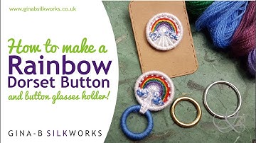 Rainbow Dorset Button Tutorial - How to make the rainbow button & an eyeglass holder brooch with it