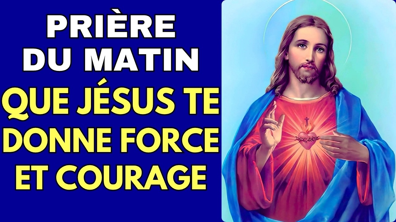 🌅 Seigneur, donne moi la force de ce jour - Prière du Matin Puissante