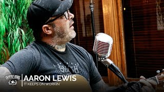 Aaron Lewis - It Keeps On Workin' (Acoustic) // Country Rebel HQ Session chords