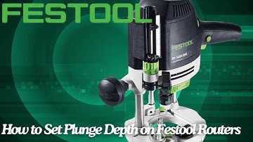 How to Set Plunge Depth on Festool Routers