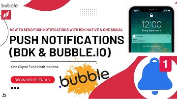 How to Send Push Notifications from BDK Native in Bubble.io with One Signal