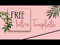 FREE INTRO TEMPLATES *no copyright || NO TEXT