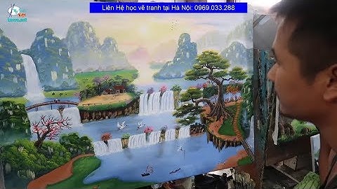 Nhật ký khóa k21, bài sơn thủy, liên hệ học vẽ tranh tường: 0969.033.288