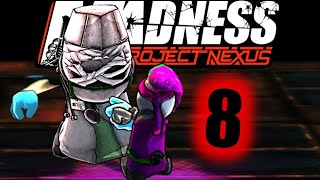 Madness: Project Nexus Part 8