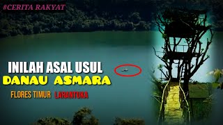 CERITA RAKYAT FLORES TIMUR || 🍁Asal Usul Danau Asmara🍁 (Larantuka Nusa Tenggara Timur)
